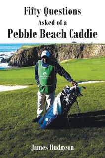 Couverture_Fifty Questions Asked of a Pebble Beach Caddie