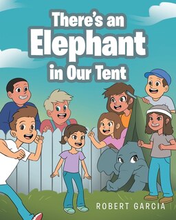 Front cover_There's an Elephant in Our Tent