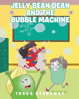 Front cover_Jelly Bean Dean and the Bubble Machine