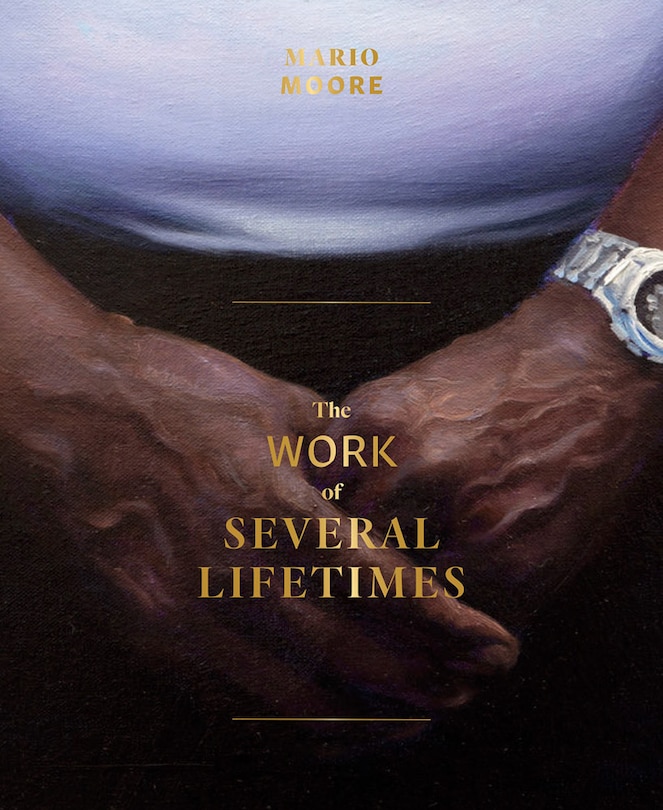 Front cover_Mario Moore: The Work Of Several Lifetimes