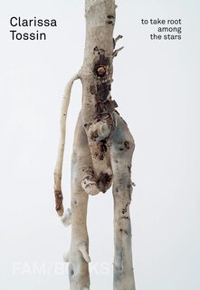 Front cover_Clarissa Tossin: To Take Root among the Stars