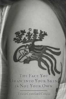 Couverture_The Face You Draw into Your Skin is Not Your Own
