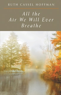 Front cover_All the Air We Will Ever Breathe