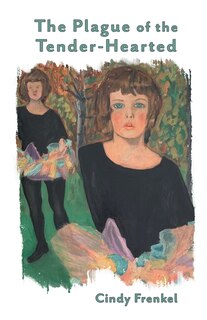 Front cover_The Plague of the Tender-Hearted