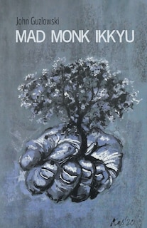 Front cover_Mad Monk Ikkyu