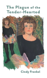 Front cover_The Plague of the Tender-Hearted