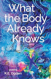 Front cover_What the Body Already Knows