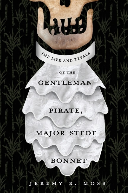 Front cover_The Life and Tryals of the Gentleman Pirate, Major Stede Bonnet