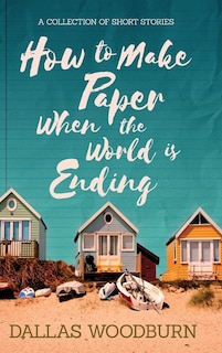 Couverture_How to Make Paper When the World is Ending