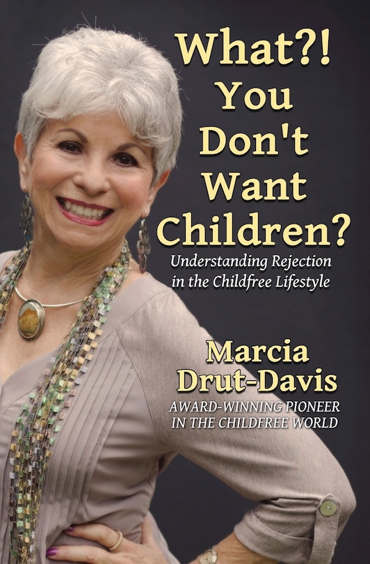 Front cover_What?! You Don't Want Children?