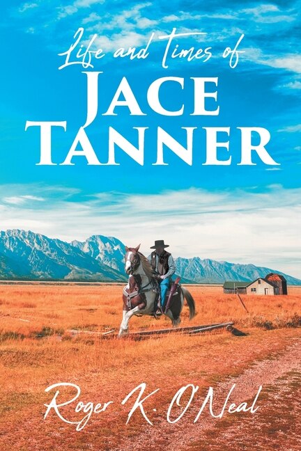 Life And Times Of Jace Tanner