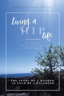 Couverture_Living a HIP Life - Humble, Intentional, Prepared