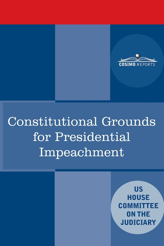 Couverture_Constitutional Grounds for Presidential Impeachment