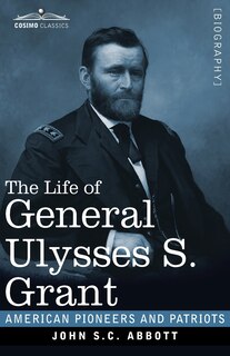 Front cover_The Life of General Ulysses S. Grant, Illustrated
