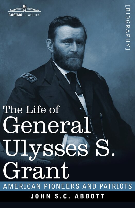 Front cover_The Life of General Ulysses S. Grant, Illustrated