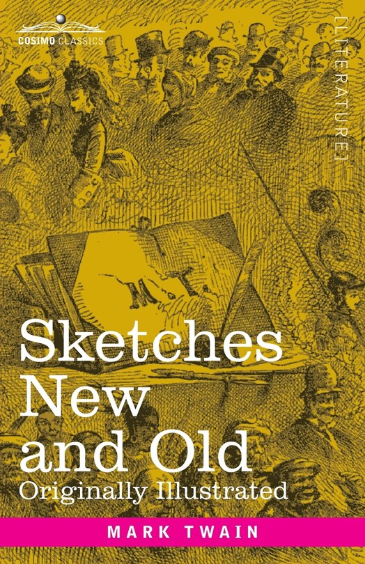 Sketches New and Old: Originally Illustrated