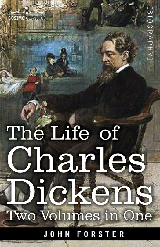 Front cover_The Life of Charles Dickens, Two Volumes in One
