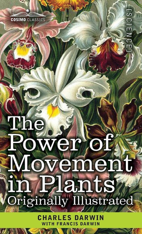 The Power of Movement in Plants: Originally Illustrated