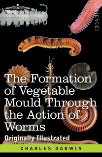 Couverture_The Formation of Vegetable Mould Through the Action of Worms