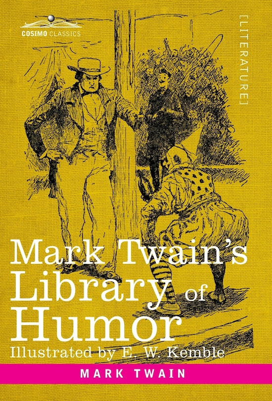 Mark Twain's Library of Humor: Originally Illustrated