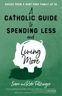 Couverture_A Catholic Guide to Spending Less and Living More