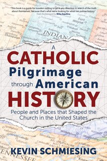 Front cover_A Catholic Pilgrimage Through American History