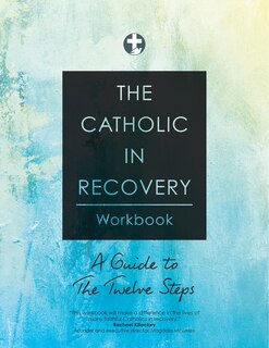 Couverture_The Catholic in Recovery Workbook