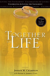 Front cover_Together for Life: Revised with the Order of Celebrating Matrimony