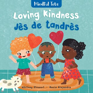 Front cover_Mindful Tots: Loving Kindness (Bilingual Haitian Creole & English)