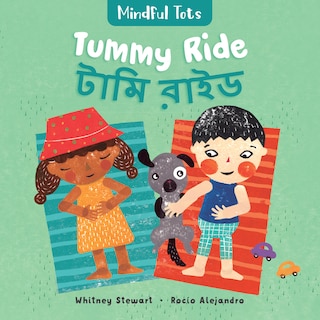 Couverture_Mindful Tots: Tummy Ride (Bilingual Bengali & English)
