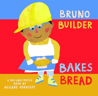 Front cover_Bruno Builder Bakes Bread