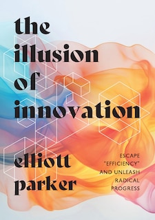 Couverture_The Illusion of Innovation