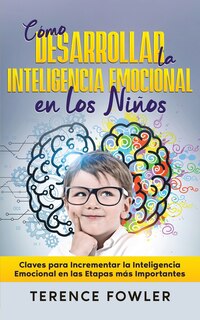 Front cover_Cómo Desarrollar la Inteligencia Emocional en los Niños