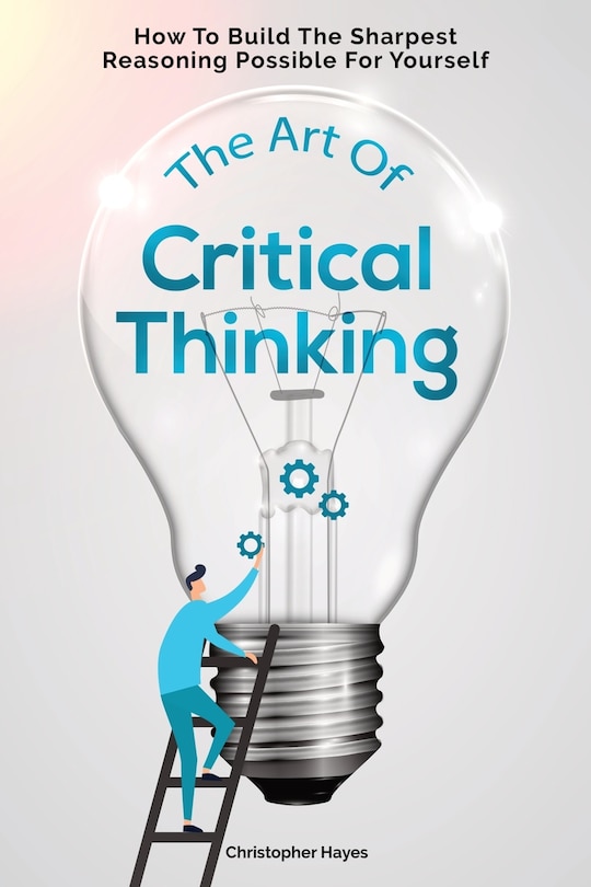 Front cover_The Art Of Critical Thinking