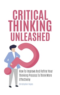 Front cover_Critical Thinking Unleashed