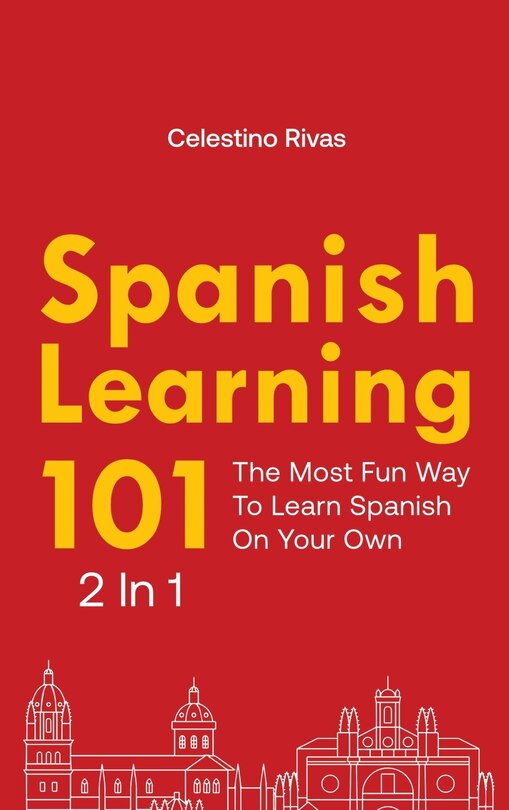 Spanish Learning 101 2 In 1 The Most Fun Way To Learn Spanish On Your Own Indigo