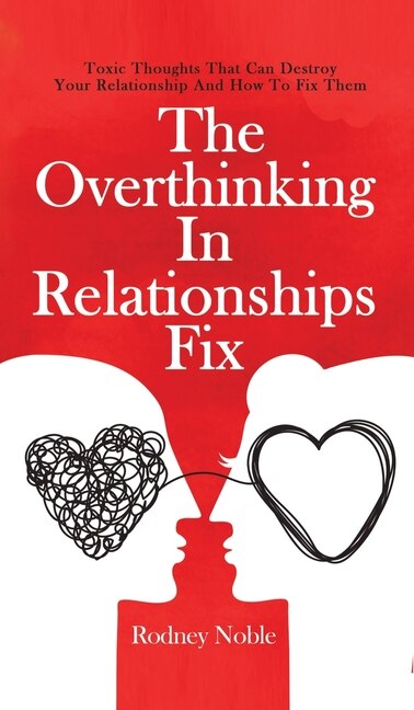 Front cover_The Overthinking In Relationships Fix