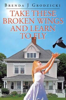 Couverture_Take These Broken Wings And Learn To Fly
