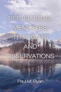 Couverture_Reflections, Memories, Thoughts and Observations