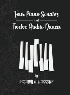 Front cover_Four Piano Sonatas And Twelve Arabic Dances