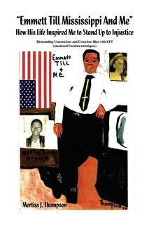 Front cover_Emmett Till Mississippi And Me How His Life Inspired Me to Stand Up to Injustice