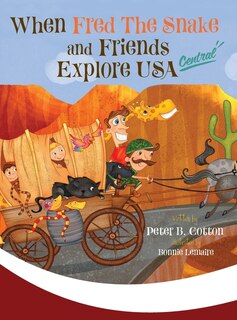 Front cover_When Fred the Snake and Friends Explore USA Central