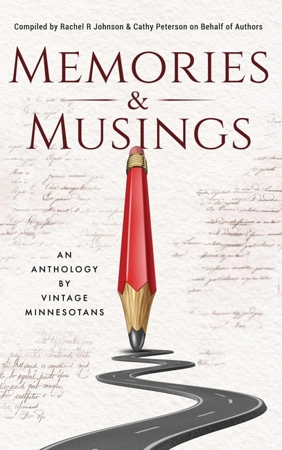 Memories & Musings: An Anthology By Vintage Minnesotans