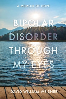 Front cover_Bipolar Disorder Through My Eyes