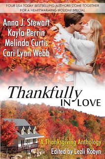 Thankfully In Love: A Thanksgiving Anthology