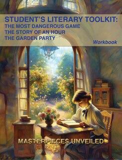 Front cover_Student’s Literary Toolkit: The Most Dangerous Game, The Story of an Hour, & The Garden Party
