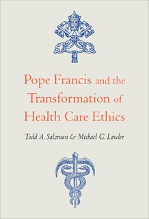 Couverture_Pope Francis and the Transformation of Health Care Ethics
