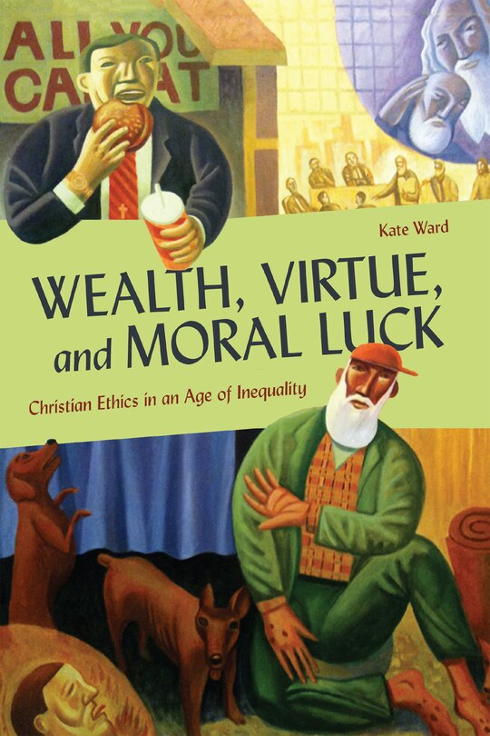 Front cover_Wealth, Virtue, and Moral Luck