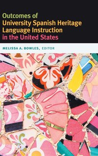 Front cover_Outcomes of University Spanish Heritage Language Instruction in the United States