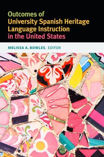 Front cover_Outcomes of University Spanish Heritage Language Instruction in the United States